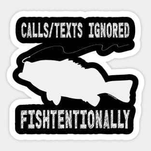 Calls Texts Ignored Fishtentionally - Ocean Life Squad® Sticker